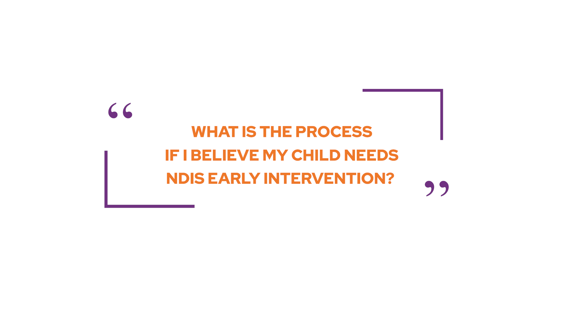 What is the process if My Child Needs NDIS Early Intervention?