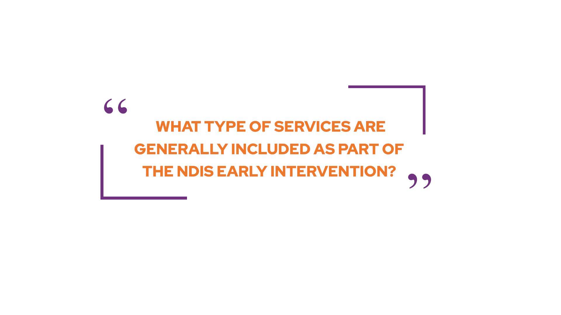 What type of services are generally included as part of the NDIS early intervention?