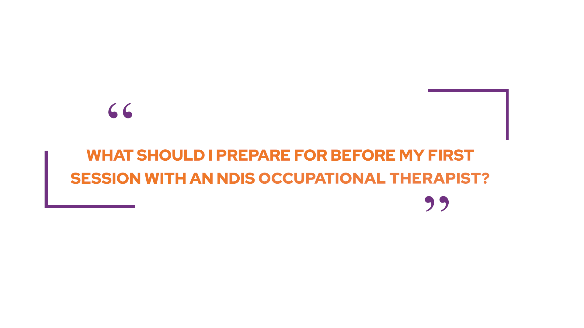 What should I prepare for before my first session with an NDIS Occupational Therapist?